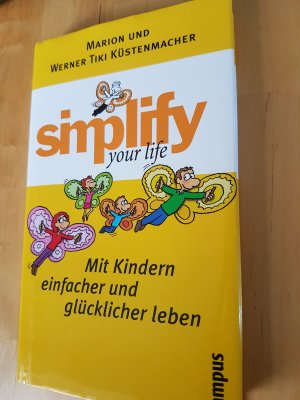 gebrauchtes Buch – Küstenmacher, Werner Tiki; Küstenmacher, Marion – simplify your life - Mit Kindern einfacher und glücklicher leben