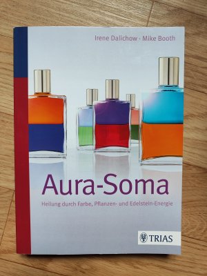 gebrauchtes Buch – Dalichow, Irene; Booth – Aura-Soma - Heilung durch Farbe, Pflanzen- und Edelstein-Energie