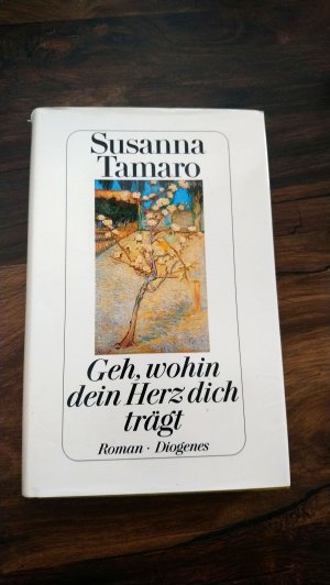 gebrauchtes Buch – Tamaro, Susanna – Geh, wohin dein Herz dich trägt