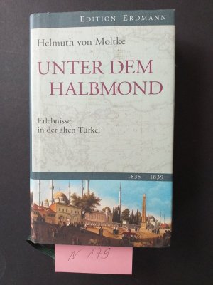 gebrauchtes Buch – Helmuth von Moltke  – 1 gebundenes Buch ( Erdmann ): " Unter dem Halbmond ", Erlebnisse in der alten Türkei, 1835 - 1839