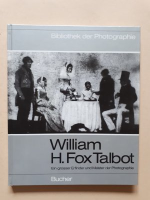 gebrauchtes Buch – André Jammes – William H. Fox Talbot - Ein grosser Erfinder und Meister der Photographie