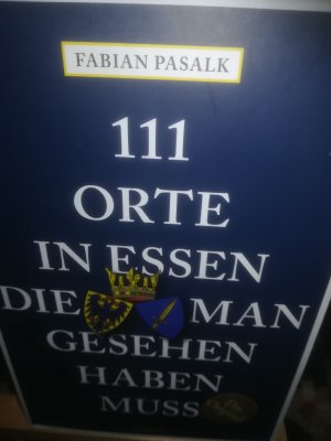 gebrauchtes Buch – Pasalk Fabian – 111 Orte in Essen die man gesehen haben muss
