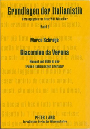 Giacomino da Verona. Himmel und Hölle in der frühen italienischen Literatur - Grundlagen der Italianistik Bd. 3