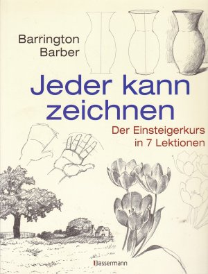 gebrauchtes Buch – Barrington Barber – Jeder kann zeichnen - Der Einsteigerkurs in 7 Lektionen