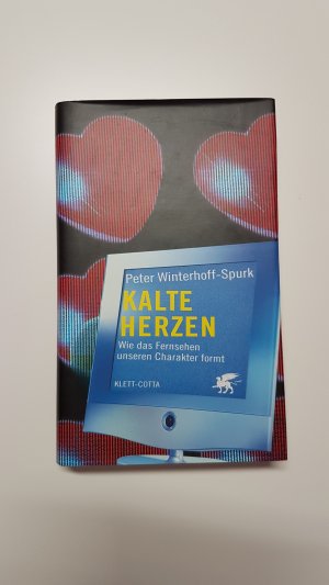 gebrauchtes Buch – Peter Winterhoff-Spurk – Kalte Herzen. Wie das Fernsehen unseren Charakter formt