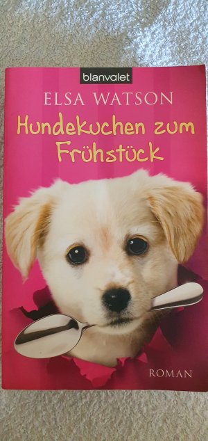 gebrauchtes Buch – Elsa Watson – Hundekuchen zum Frühstück