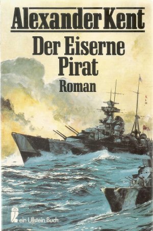 gebrauchtes Buch – Alexander Kent – Der eiserne Pirat. Roman. Ullstein TB 20893 (the iron pirate). Deutsch: Joachim Wölfler