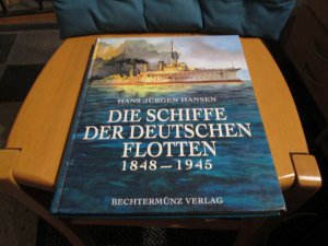 Die Schiffe der Deutschen Flotten 1848 - 1945