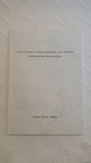 gebrauchtes Buch – Zahra saleh Ahmed – Vergleichende Charakterisierung der Proteine verschiedener Weizensorten