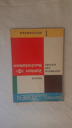 gebrauchtes Buch – Werner Hägele – Titel:	 Lernen durch Üben. Zahlen und Buchstaben. 1, Arithmetik und Algebra.