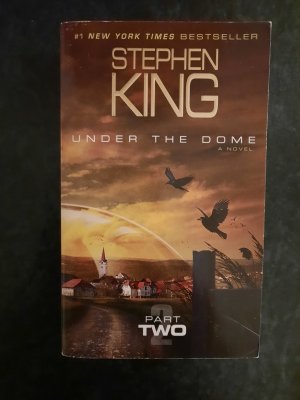 Under the Dome. A Novel. Part Two.