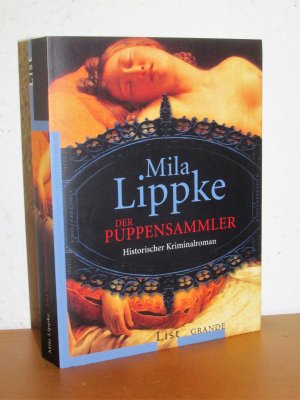 gebrauchtes Buch – Mila Lippke – Der Puppensammler - Ein düsterer Leichenkeller im Berlin der Jahrhundertwende - und eine junge Frau auf der Suche nach einem Mörder