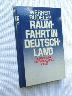 gebrauchtes Buch – Werner Büdeler – Raumfahrt in Deutschland. Forschung, Entwicklung, Ziele.