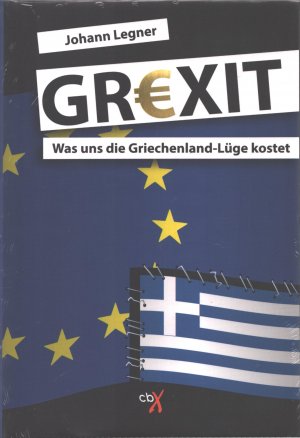 neues Buch – Johann Legner – GREXIT - Was uns die Griechenland-Lüge kostet