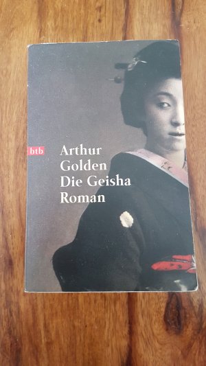 gebrauchtes Buch – Arthur Golden – Die Geisha