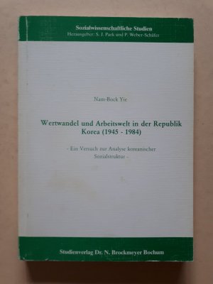 gebrauchtes Buch – Nam-Bock Yie – Wertwandel und Arbeitswelt in der Republik Korea (1945-1984)