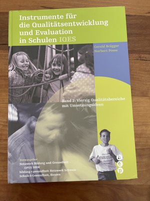 Instrumente für die Qualitätsentwicklung und Evaluation in Schulen (IQES) - Wie Schulen durch eine integrierte Gesundheits- und Qualitätsförderung besser werden können