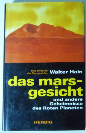 Das Marsgesicht und andere Geheimnisse des roten Planeten