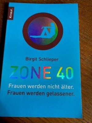 gebrauchtes Buch – Schlieper, Birgit 130 – Zone 40 - Frauen werden nicht älter. Frauen werden gelassener.  130