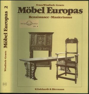 Möbel Europas. Band 2: Renaissance - Manierismus