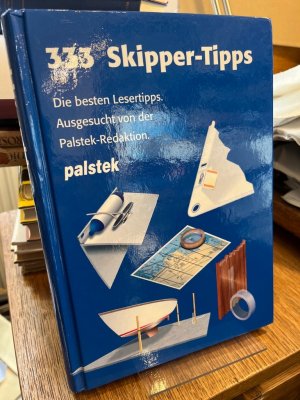 gebrauchtes Buch – Herrmann, Michael und Ulrich Kronberg – 333 Skipper-Tipps. Die besten Tipps und Tricks aus 15 Jahren Technik und Praxis im technischen Wassersport-Journal Palstek. Die besten Lesertipps. Ausgesucht von der Palstek-Redaktion. Bearbeitet von Michael Herrmann und Ulrich Kronberg. Ausgesucht von der Palstek-Redaktion.