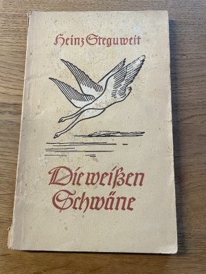 antiquarisches Buch – Heinz Steguweit – Die weißen Schwäne und andere Erzählungen. von / Soldaten - Kameraden! ; Bd. 11