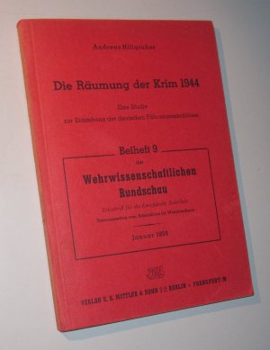 Die Räumung der Krim 1944. Eine Studie zur Entstehung der deutschen Führungsentschlüsse.