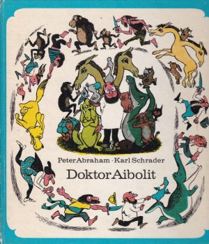 Doktor Aibolit. Eine Bildgeschichte nach einem Märchen von Kornej Tschukowski.