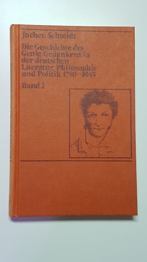 gebrauchtes Buch – Jochen Schmidt  – Die Geschichte des Genie-Gedankens in der deutschen Literatur, Philosophie und Politik 1750–1945 (Bd. 1 und 2)