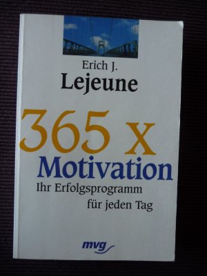 gebrauchtes Buch – Lejeune, Erich J – 365 × Motivation