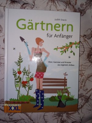 gebrauchtes Buch – Judith Starck – Gärtnern für Anfänger - Obst, Gemüse und Kräuter aus eigenem Anbau