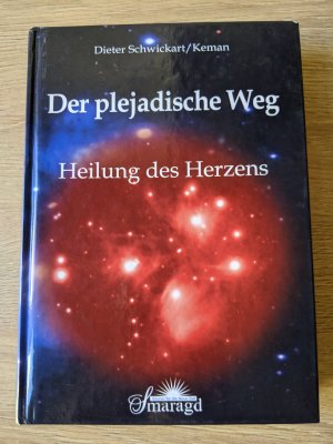 Der plejadische Weg: Heilung des Herzens