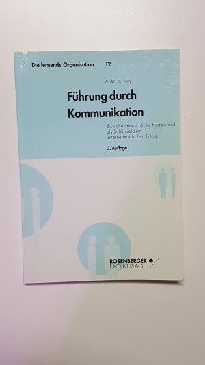 Führung durch Kommunikation. Zwischenmenschliche Kompetenz als schlüssel zum unternehmerischen Erfolg