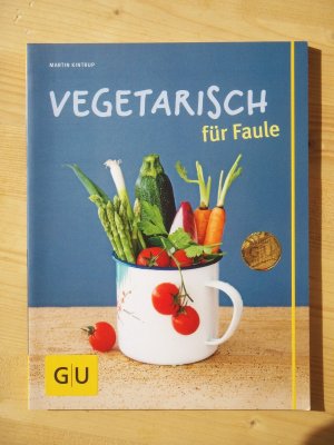 gebrauchtes Buch – Martin Kintrup – Vegetarisch für Faule (GU Themenkochbuch)