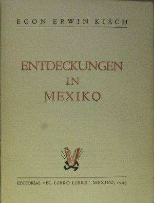 Entdeckungen in Mexiko.