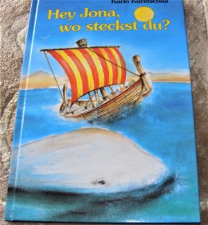 gebrauchtes Buch – Karin Kuretschka – Hey Jona, wo steckst du?