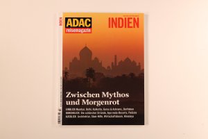 ADAC REISEMAGAZIN. INDIEN. ZWISCHEN MYTHOS UND MORGENROT.