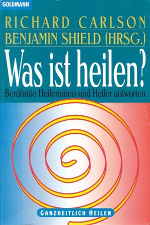 gebrauchtes Buch – Richard Carlson – WAS IST HEILEN? - Berühmte Heilerinnen und Heiler antworten