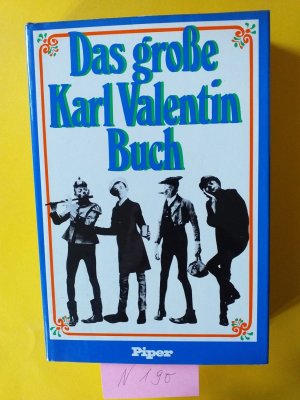 1 gebundenes Buch: " Das grosse Karl Valentin Buch " ( 1. Auflage, bei Piper in München,1973 )