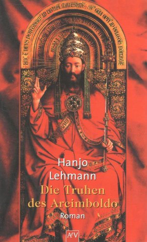 gebrauchtes Buch – Hanjo Lehmann – Die Truhen des Arcimboldo - Nach den Tagebüchern des Heinrich Wilhelm Lehmann. Roman