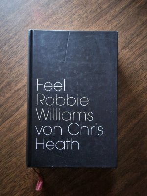 gebrauchtes Buch – Chris Heath – Feel - Robbie Williams