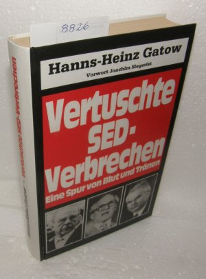 gebrauchtes Buch – Hanns-Heinz Gatow – Vertuschte SED-Verbrechen