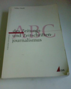 gebrauchtes Buch – Volker Wolff – ABC des Zeitungs- und Zeitschriftenjournalismus