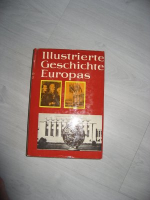 gebrauchtes Buch – Eberhard Orthbandt – Illustrierte Geschichte Europas