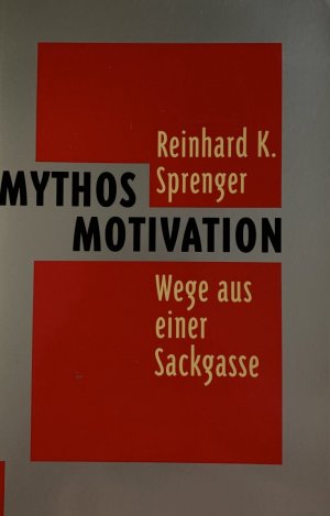 gebrauchtes Buch – Sprenger, Reinhard K – Mythos Motivation - Wege aus einer Sackgasse