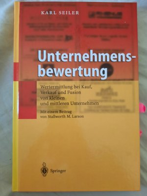 gebrauchtes Buch – Karl Seiler – Unternehmensbewertung - Wertermittlung bei Kauf, Verkauf und Fusion von kleinen und mittleren Unternehmen