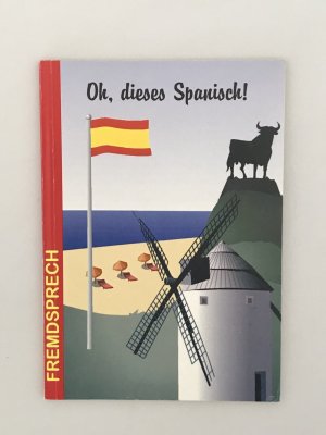 gebrauchtes Buch – Fründt, Hans J – Oh dieses Spanisch