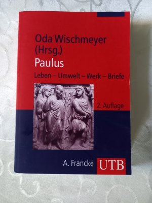 gebrauchtes Buch – Oda Wischmeyer – Paulus - Leben - Umwelt - Werk - Briefe