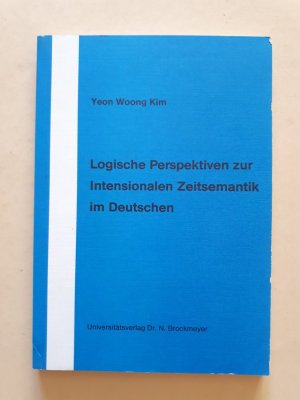 gebrauchtes Buch – Yeon Woong Kim – Logische Perspektiven zur Intensionalen Zeitsemantik im Deutschen