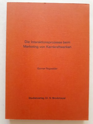 Die Interaktionsprozesse beim Marketing von Kernkraftwerken